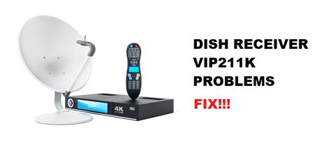 dish 211k receiver issues